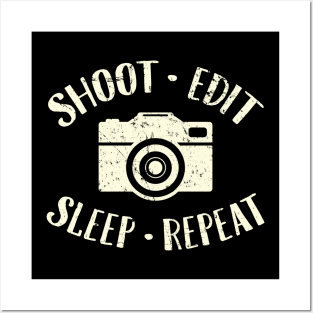 Shoot edit sleep repeat Posters and Art